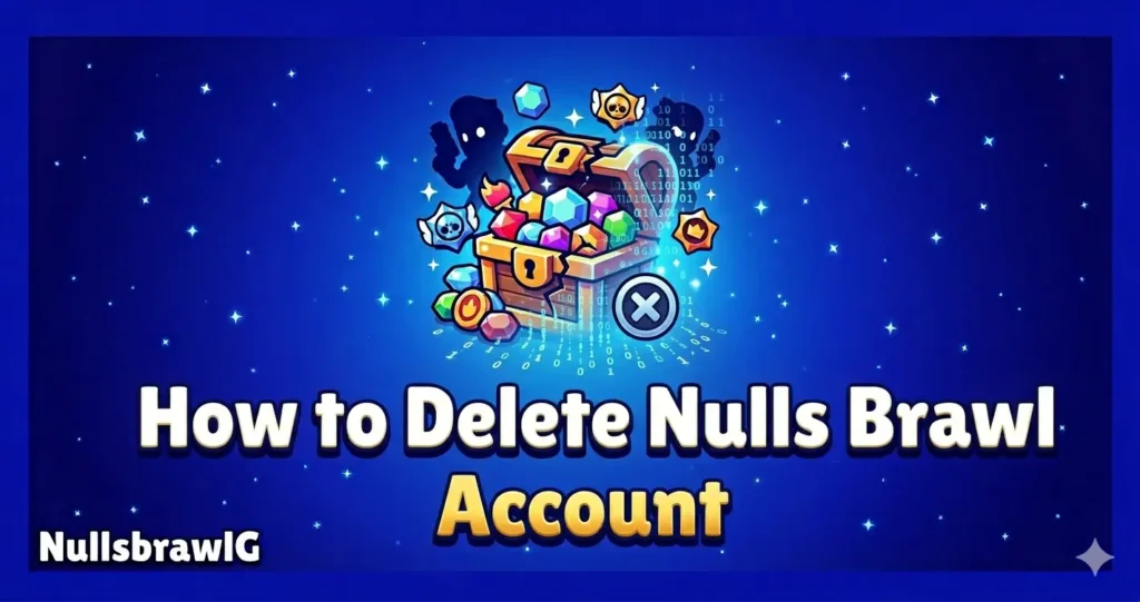 How to Delete Nulls Brawl Account: Complete Guide about Null's Connect 5 How to Delete Nulls Brawl Account