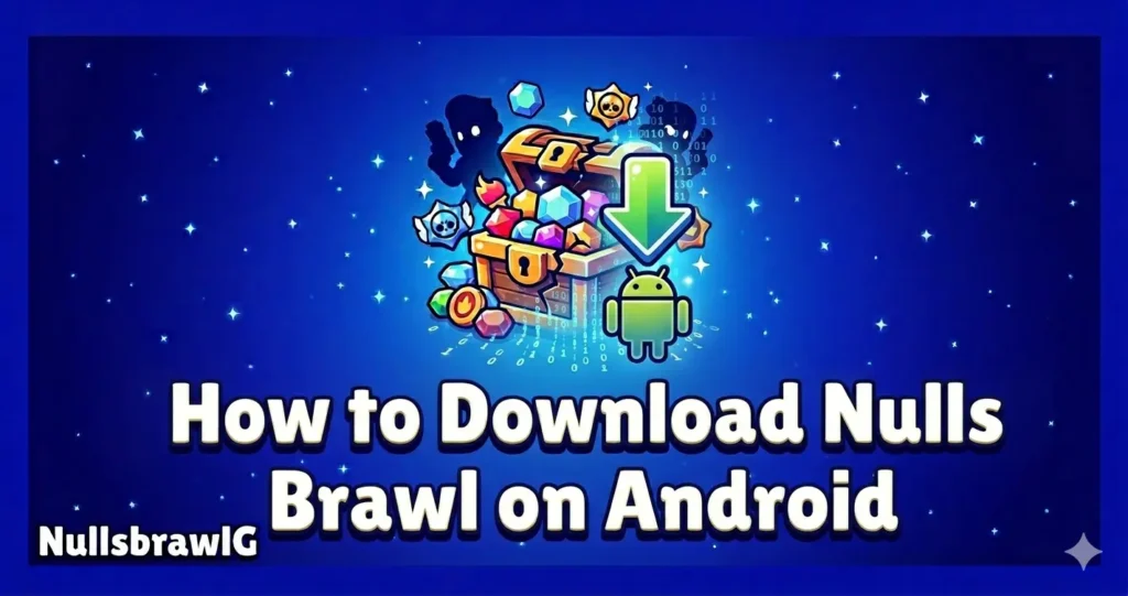 How to Download Nulls Brawl on Android: Full Installation Guide (2026) 6 How to Download Nulls Brawl on Android