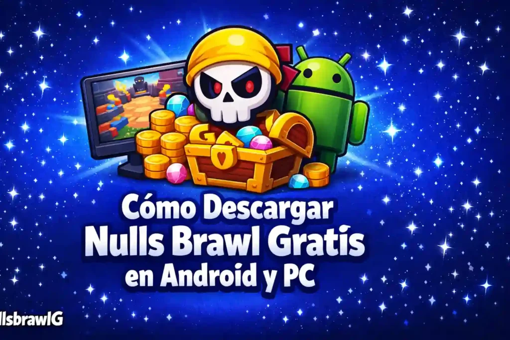 ¿Cómo Descargar Nulls Brawl Gratis en Android, iPhone y PC? Guía 2026 5 Cómo Descargar Nulls Brawl Gratis en Android y PC
